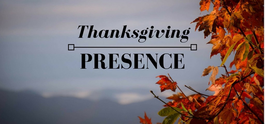 Thanksgiving Presence - post on Literate Theology / Kate Rae Davis