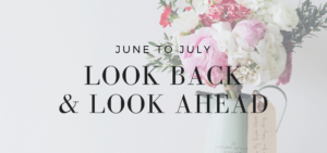 June look back and July look ahead - on KateRaeDavis.com