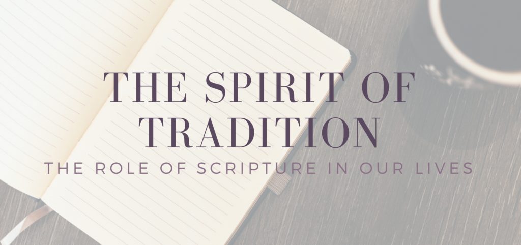 The Spirit of Tradition: The Role of Scripture in Our Lives - reflections on what the Rich Man's conversation with Abraham can tell us on KateRaeDavis.com